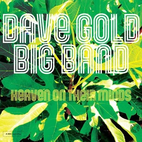 Album artwork for Heaven on Their Minds by Dave Gold Big Band