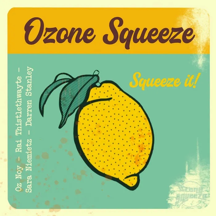 Album artwork for Squeeze It! by Ozone Squeeze feat. Oz Noy