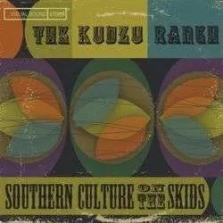 Album artwork for The Kudzu Ranch by Southern Culture On The Skids