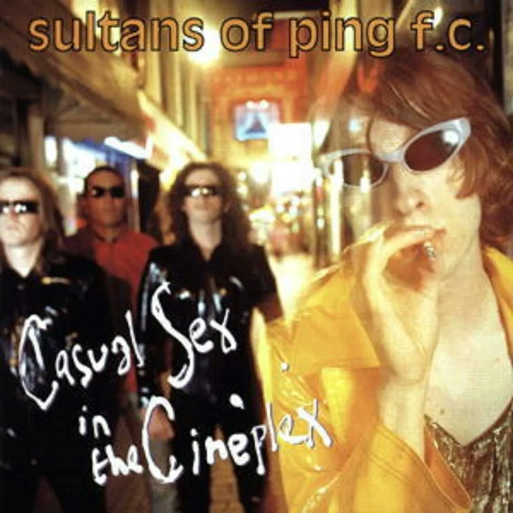 Album artwork for Casual Sex In The Cineplex - Expanded Edition by Sultans of Ping FC
