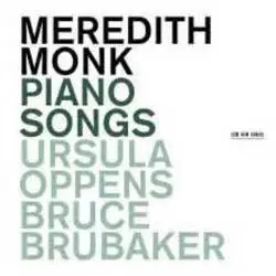 Album artwork for Meredith Monk : Piano Songs by Ursula Oppens and Bruce Brubaker