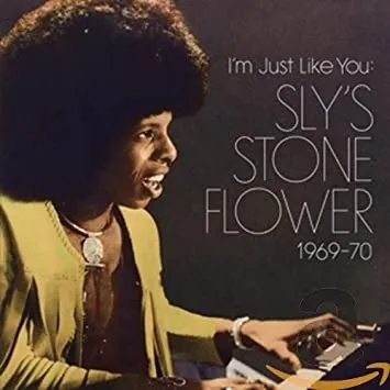 Album artwork for I'm Just Like You - Sly's Stone Flower 1969 - 70 by Sly Stone