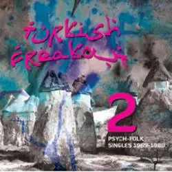 Album artwork for Various - Turkish Freakout! Volume 2 - Psych-folk Singles 1969-1980 by Various