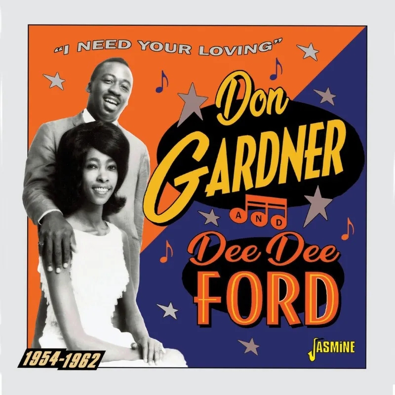 Album artwork for I Need Your Loving 1954-1962 by Don Gardner, Dee Dee Ford