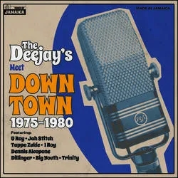 Album artwork for The Deejay's Meet Downtown 1975 - 1980 by Various