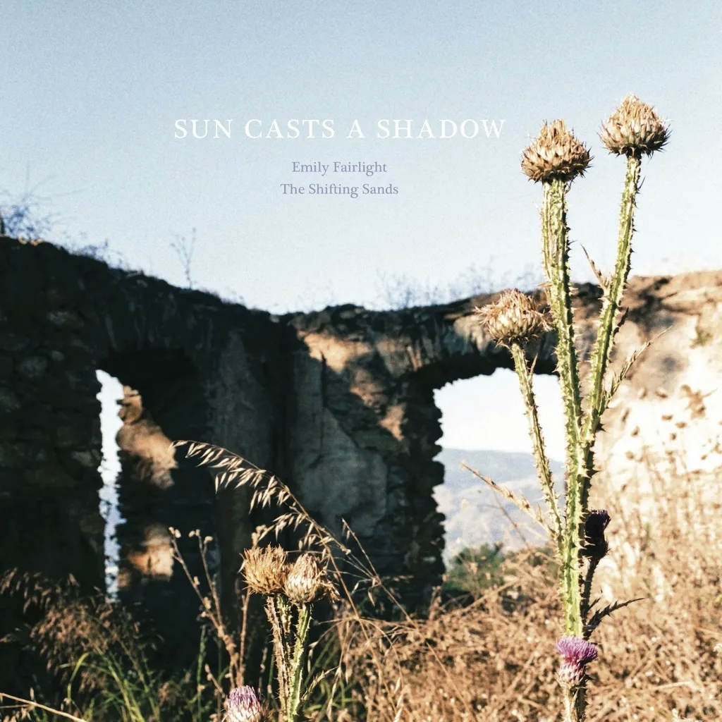 Album artwork for Sun Casts A Shadow by Emily Fairlight and The Shifting Sands