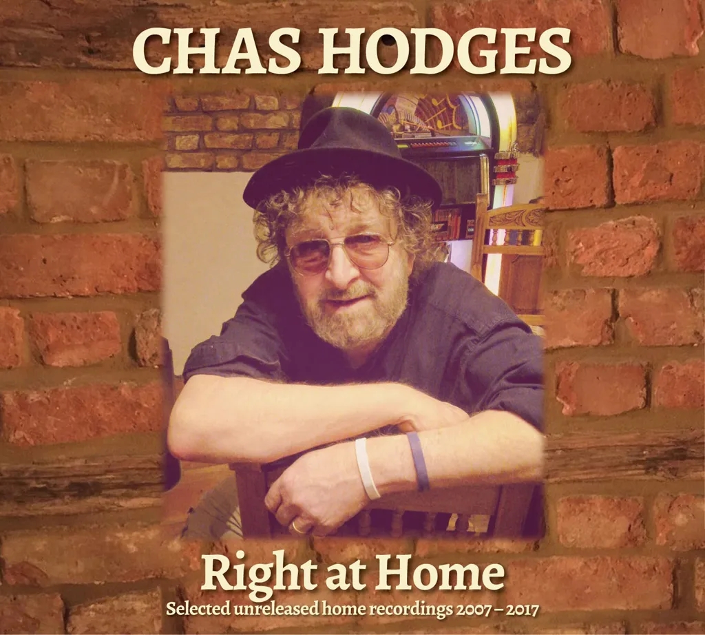 Album artwork for Right At Home - Selected Unreleased Home Recordings 2007 - 2017 by Chas Hodges