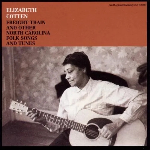 Album artwork for Freight Train and Other North Carolina Folk Songs and Tunes by Elizabeth Cotten