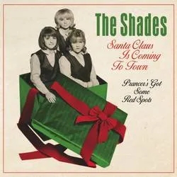 Album artwork for Santa Claus Is Coming to Town b/w Prancer's Got Some Red Spots by The Shades