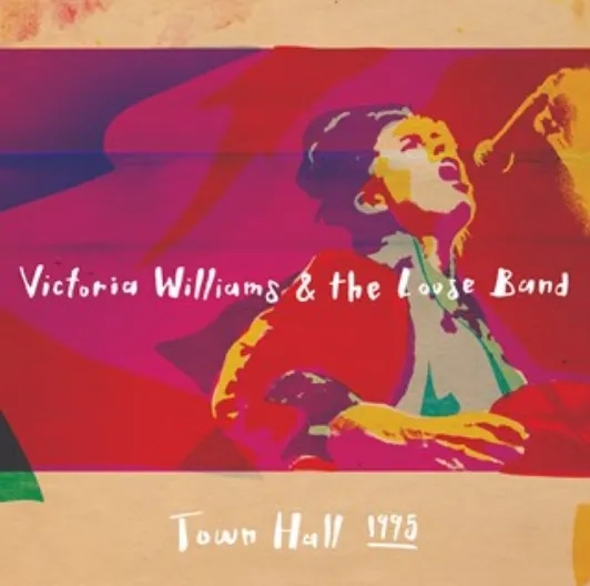 Album artwork for Victoria Williams and The Loose Band 'Town Hall 1995 by Victoria Williams and The Loose Band