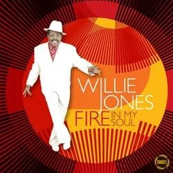 Album artwork for Fire in my Soul by Willie Jones