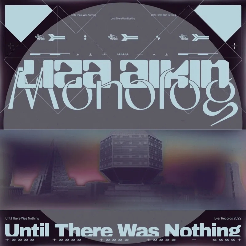 Album artwork for Until There Was Nothing by Liza Aikin and Monolog
