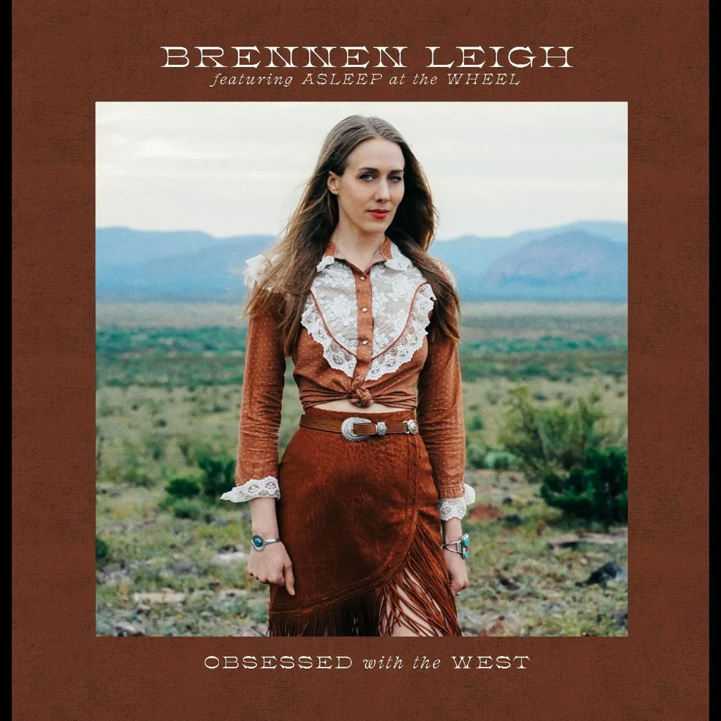 Album artwork for Obsessed With The West by Brennen Leigh featuring Asleep At The Wheel