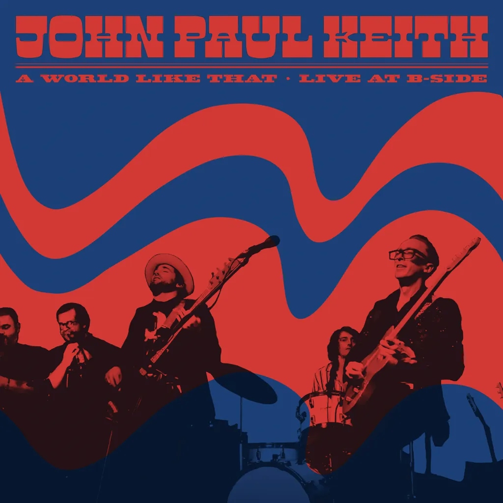 Album artwork for A World Like That - Live at B-Side by John Paul Keith