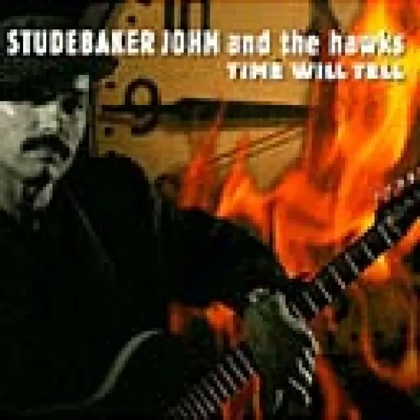 Album artwork for Time Will Tell by Studebaker John And Hawks