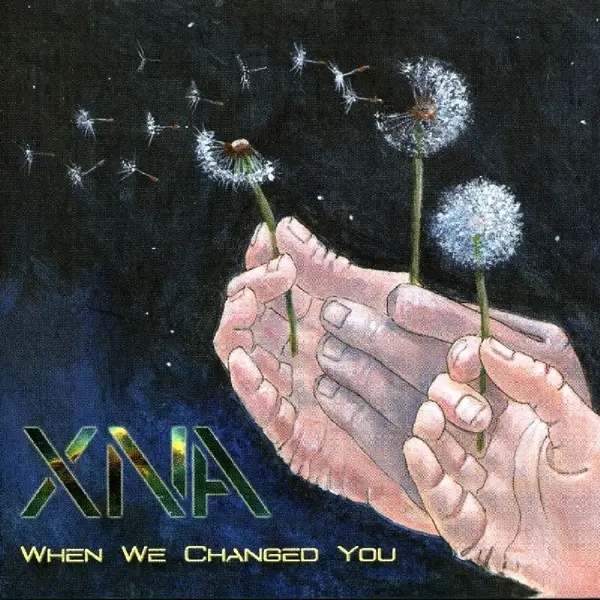 Album artwork for When We Changed You by Xna