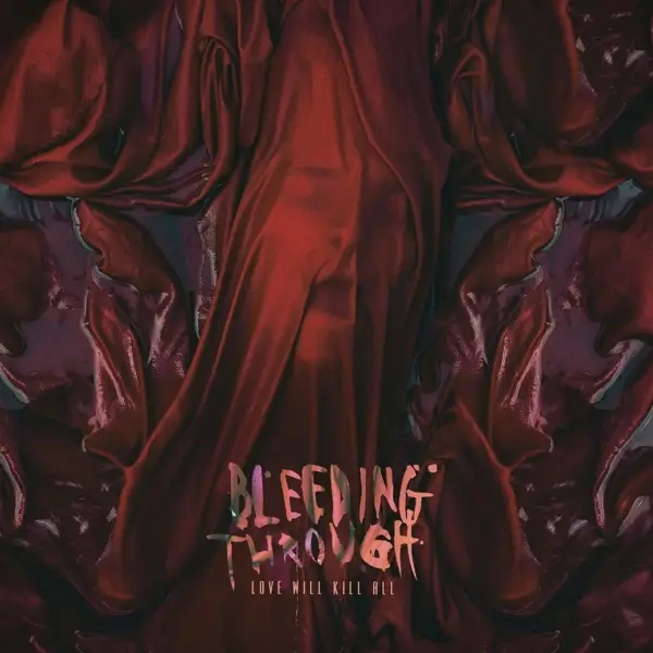 Album artwork for Love Will Kill All by Bleeding Through