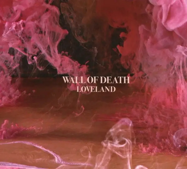 Album artwork for Loveland by Wall Of Death