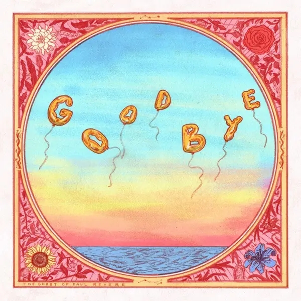 Album artwork for Goodbye by The Ghost Of Paul Revere