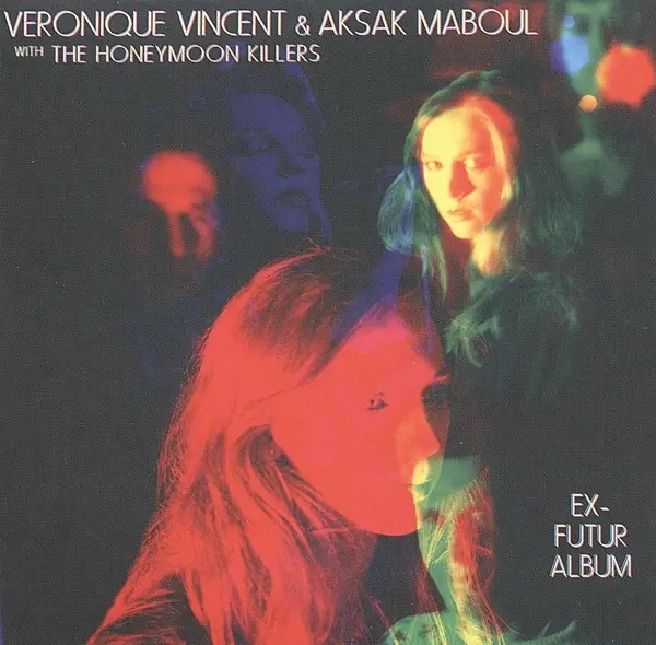 Album artwork for Ex-Futur Album by Veronique/Aksak Maboul/Honeymoon Killers Vincent