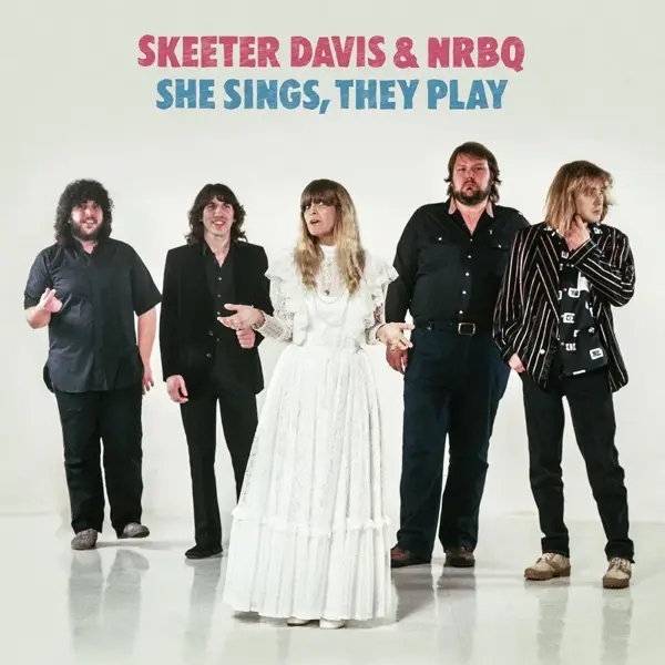 Album artwork for She Sings,They Play by Skeeter Davis, NRBQ