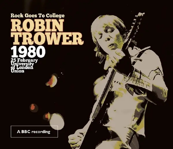 Album artwork for Rock Goes To College/Live At BBC by Robin Trower