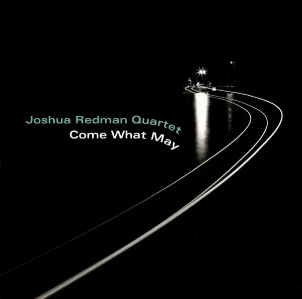 Album artwork for Come What May by Joshua Quartet Redman