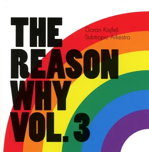 Album artwork for The Reason Why Vol.3 by Goran Kajfes