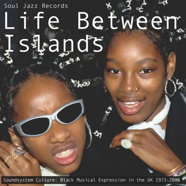 Album artwork for Life Between Islands by Soul Jazz