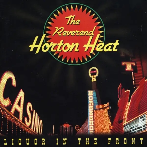 Album artwork for LIQUOR IN THE FRONT by The Reverend Horton Heat