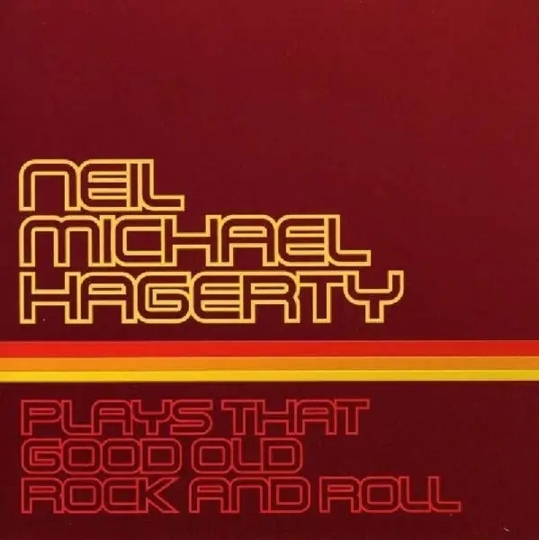 Album artwork for Plays That Good Old Rock by Neil Michael Hagerty
