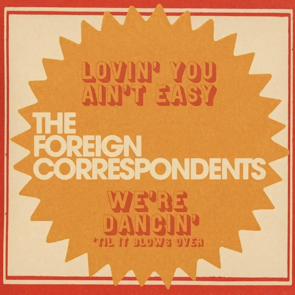 Album artwork for Lovin’ You Ain’t Easy by The Foreign Correspondents