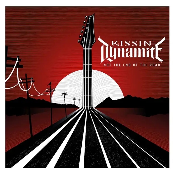 Album artwork for Not The End Of The Road by Kissin' Dynamite