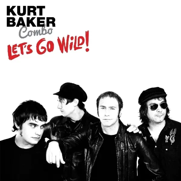 Album artwork for Let's Go Wild by Kurt Combo Baker