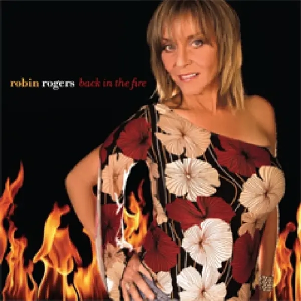 Album artwork for Back In The Fire by Robin Rogers