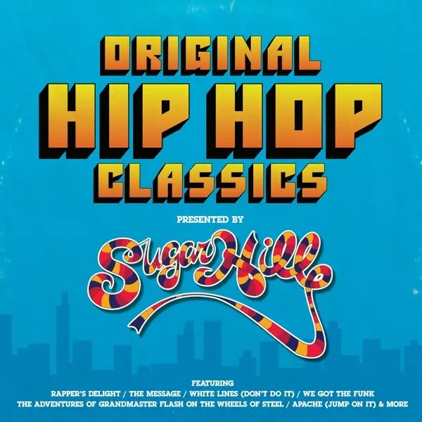 Album artwork for Original Hip Hop Classics Pres. by Sugar Hill Rec. by Various