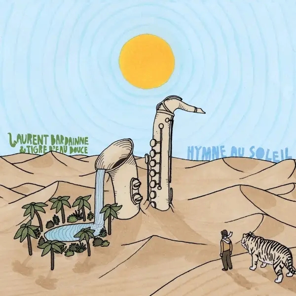 Album artwork for Hymne Au Soleil by Laurent Bardainne and Tigre d'Eau Douce