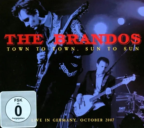 Album artwork for Live In Germany-Town To Town,Sun To Sun by The Brandos