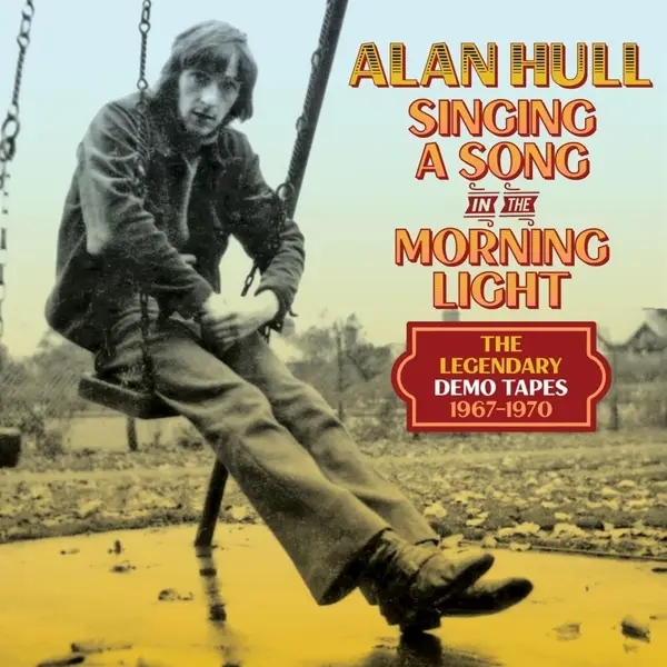 Album artwork for Singing a Song in the Morning Light: The Legendary by Alan Hull