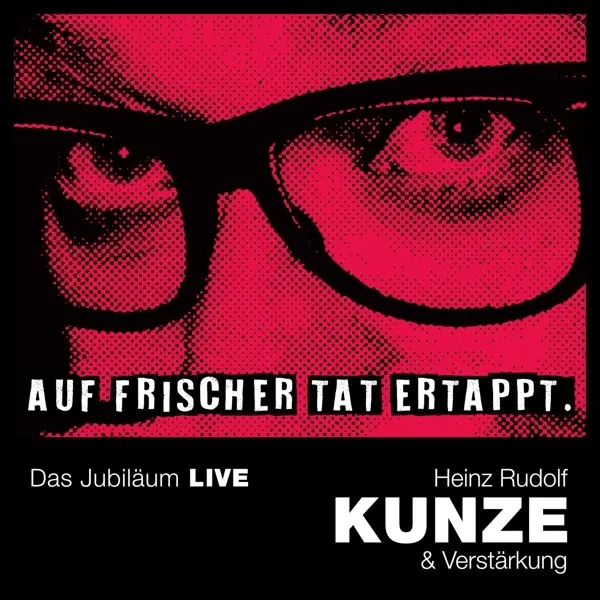 Album artwork for Auf frischer Tat ertappt-Das Jubiläum LIVE by Heinz Rudolf Kunze