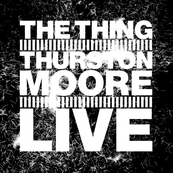 Album artwork for Live by The With Thurston Moore Thing