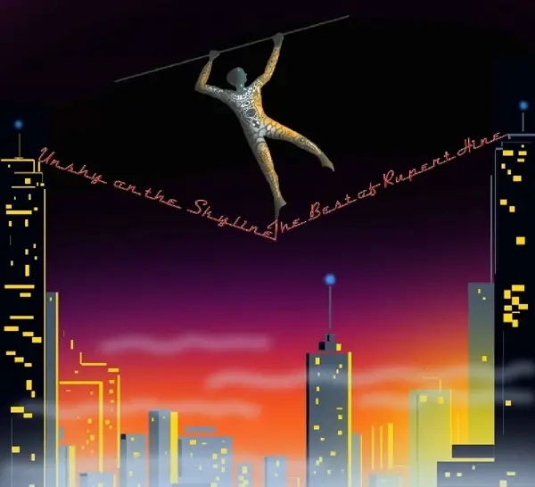 Album artwork for Unshy On The Skyline ~ The Best Of Rupert Hine by Rupert Hine