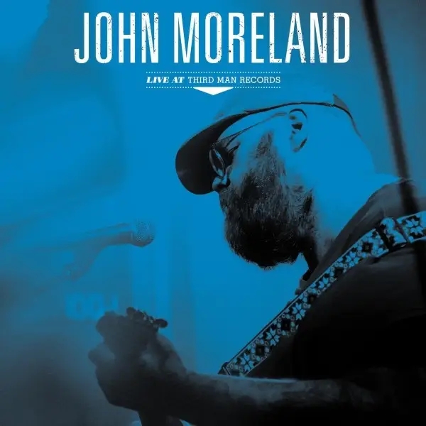 Album artwork for Live at Third Man Records by John Moreland