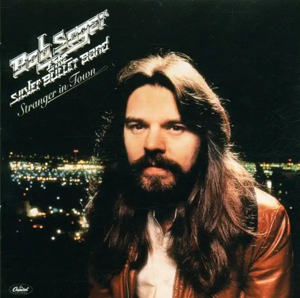 Album artwork for Stranger In Town by Bob And The Silver Bullet Band Seger