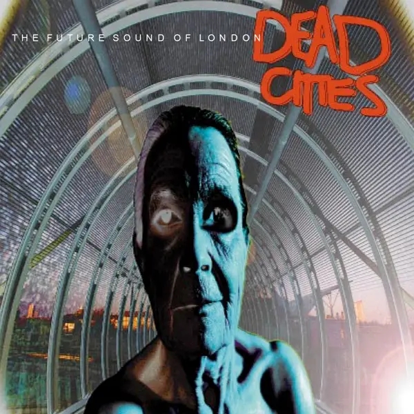 Album artwork for Dead Cities by Future Sound Of London