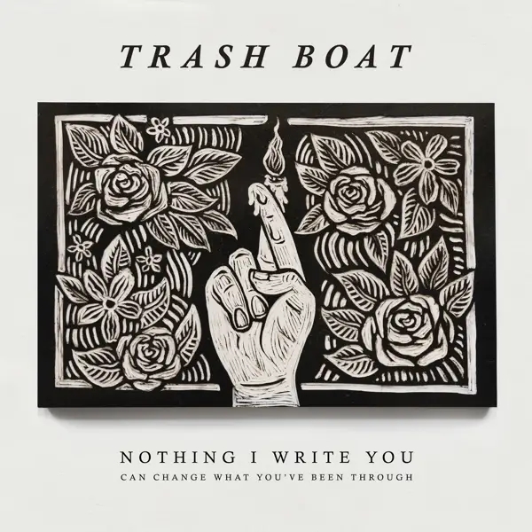 Album artwork for Nothing I Write You Can Change What You've Been TH by Trash Boat