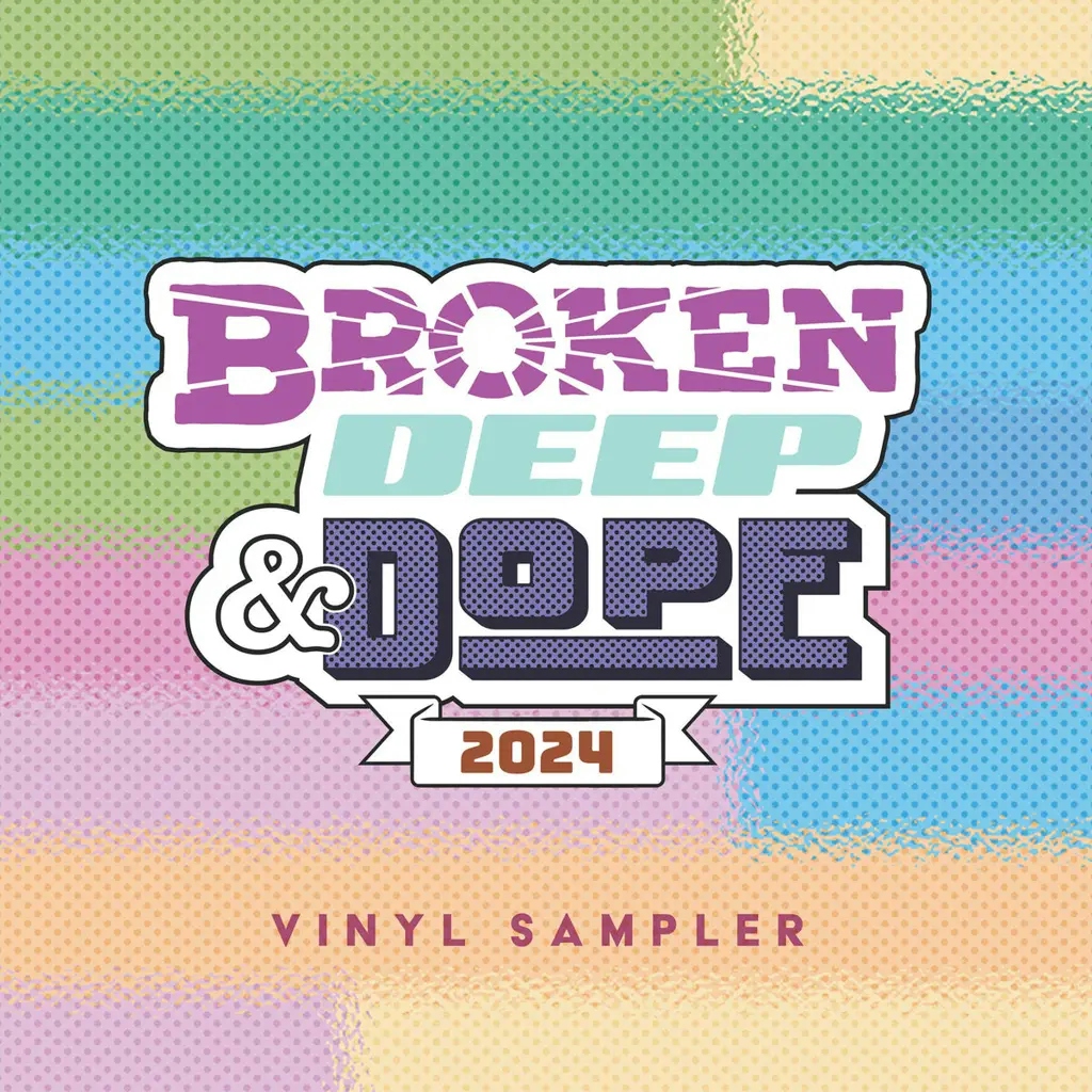 Album artwork for Broken, Deep & Dope Sampler 2024 by Various