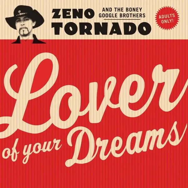Album artwork for Lover Of Your Dreams by Zeno Tornado And The Boney Google Brothers