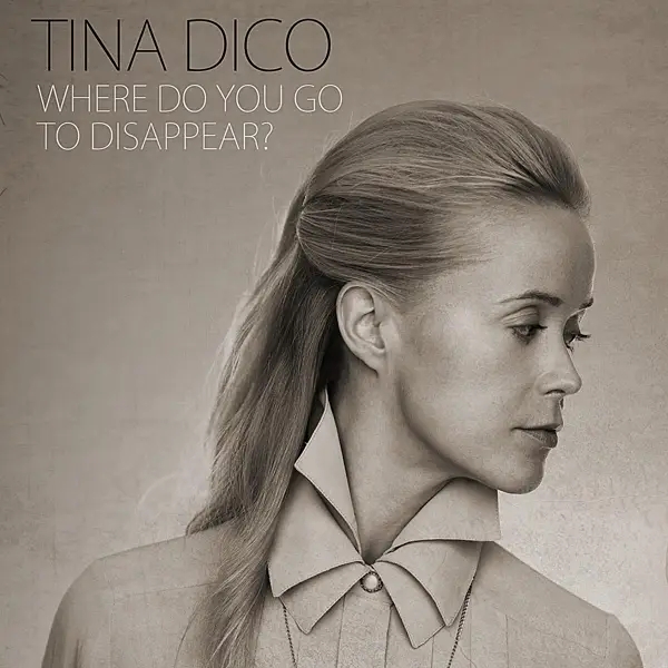 Album artwork for Where Do You Go To Disappear? by Tina Dico