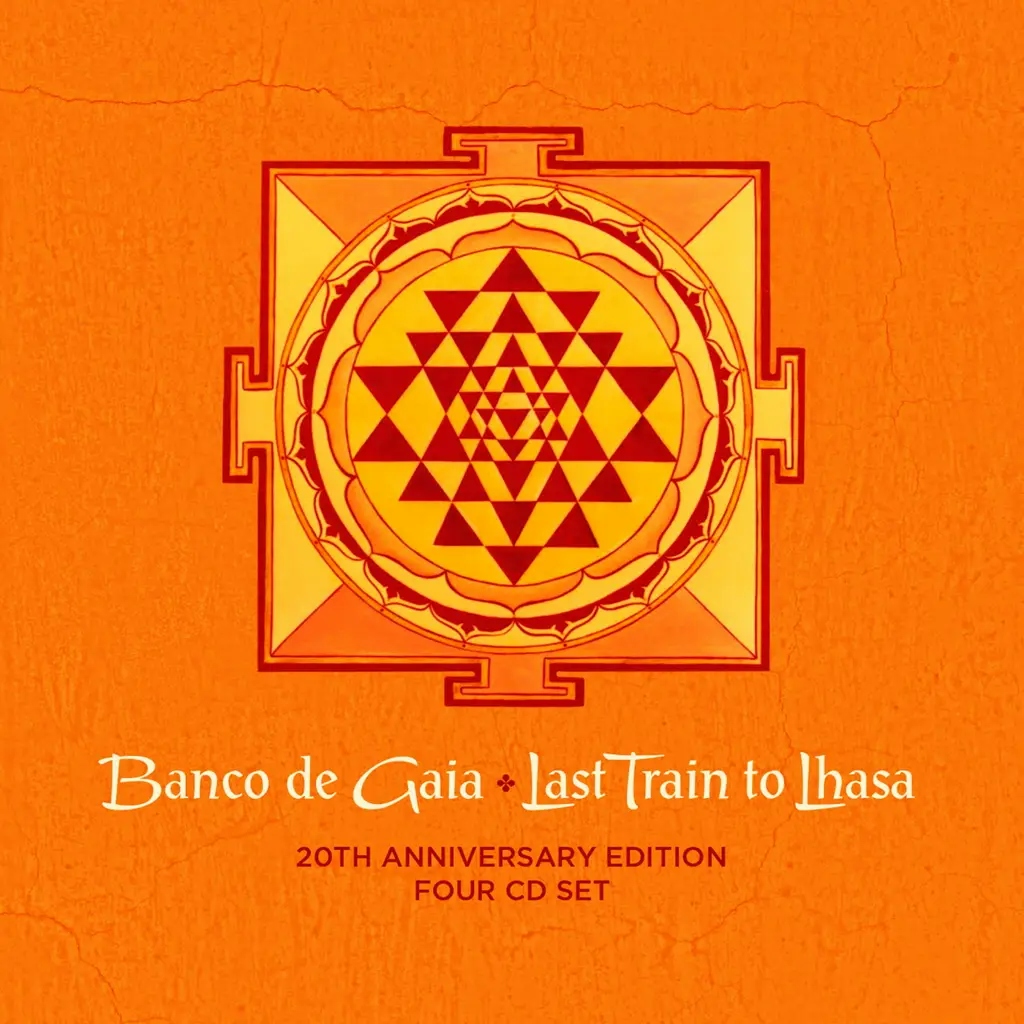 Album artwork for Last Train to Lhasa: Ltd Edition 20th Anniversary Edition by Banco De Gaia